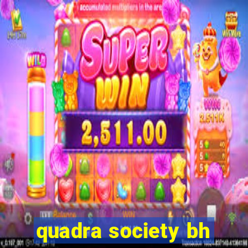 quadra society bh